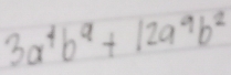 3a^4b^9+12a^9b^2