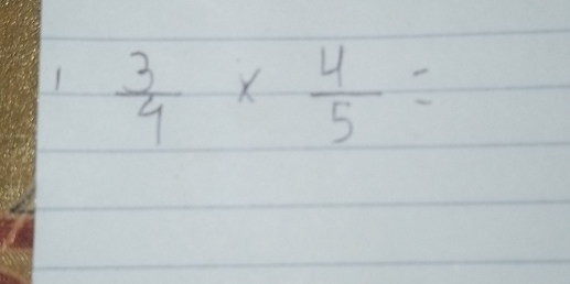 1  3/4 *  4/5 =