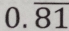 0.overline 81