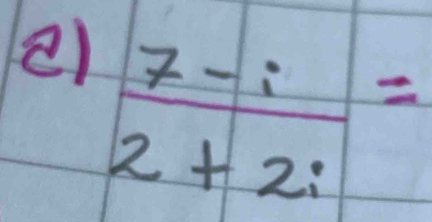 ()  (7-i)/2+2i =