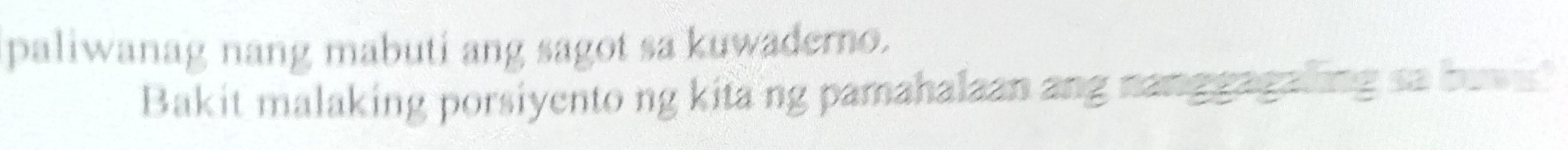 paliwanag nang mabuti ang sagot sa kuwaderno. 
Bakit malaking porsiyento ng kita ng pamahalaan ang nanggagaling so bew"