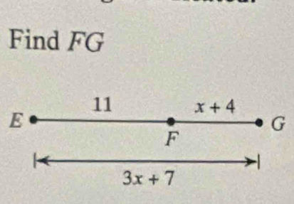 Find FG
11
x+4
E
G
F
L
3x+7