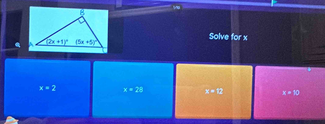 1/10
Solve for x
Q
x=2
x=28
x=12
x=10