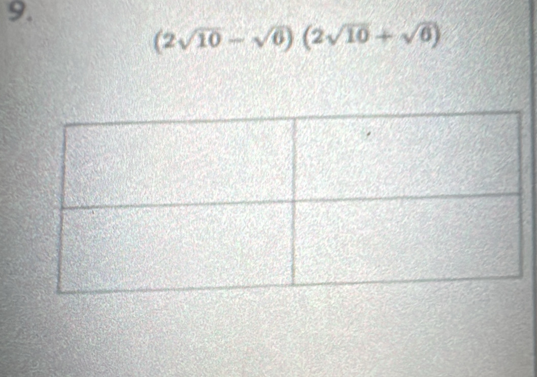 (2sqrt(10)-sqrt(6))(2sqrt(10)+sqrt(6))