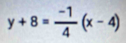 y+8= (-1)/4 (x-4)