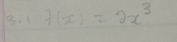 B1 f(x)=2x^3