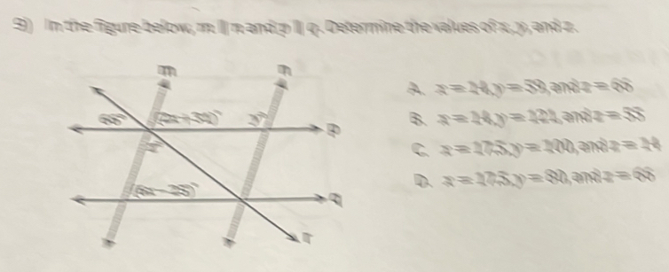 Im the figure below, m. I π and p I q. Determine the values of x, y, and z.
A. x=40y=59 an82=68
B. x=44,y=121 andz=38
C x=175xy=200, an8z=18
D. x=173xy=80 a m2z=68