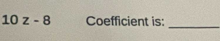 10z-8 Coefficient is: 
_