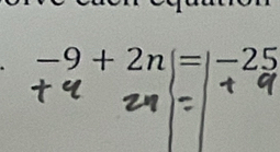 -9+2n=|-25