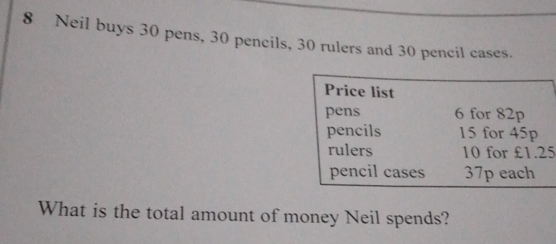 Solved: Neil buys 30 pens, 30 pencils, 30 rulers and 30 pencil cases ...