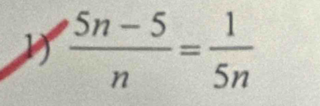  (5n-5)/n = 1/5n 