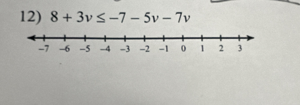 8+3v≤ -7-5v-7v