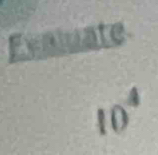 Evaluate
10ª