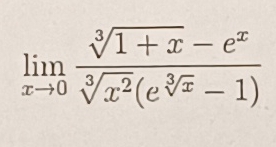 limlimits _xto 0 (sqrt[3](1+x)-e^x)/sqrt[3](x^2)(e^(sqrt[3](x))-1) 