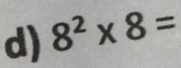 8^2* 8=