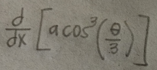  d/dx [acos^3( θ /3 )]