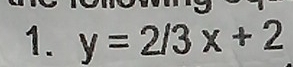 y=2/3x+2