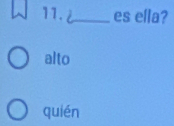 es ella?
alto
quién