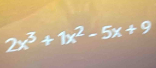 2x^3+1x^2-5x+9