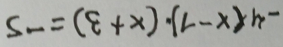 -4(x-1)· (x+3)=-5