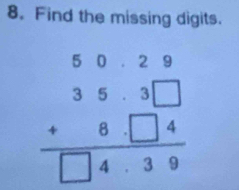 Find the missing digits.
beginarrayr 5029 353□  +8□ 4 hline □ 439endarray