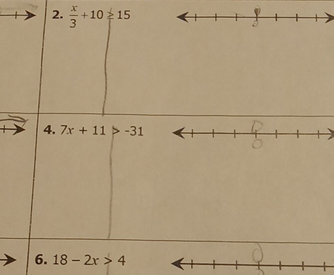  x/3 +10≥ 15
4. 7x+11>-31
6. 18-2x>4