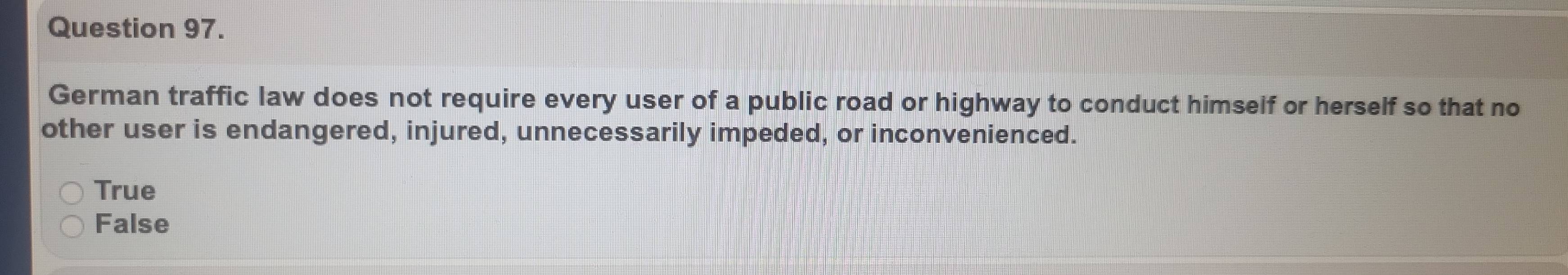 Solved: German traffic law does not require every user of a public road ...