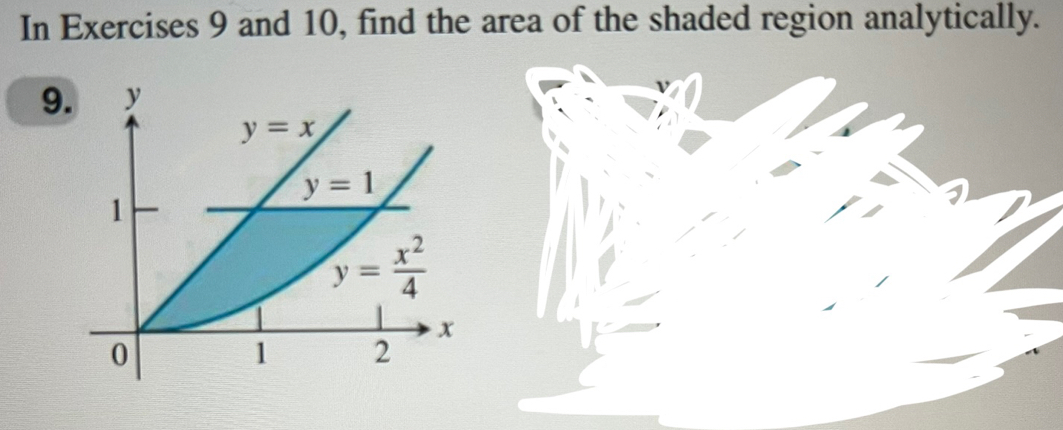 In Exercises 9 and 10, find the area of the shaded region analytically.
9
1