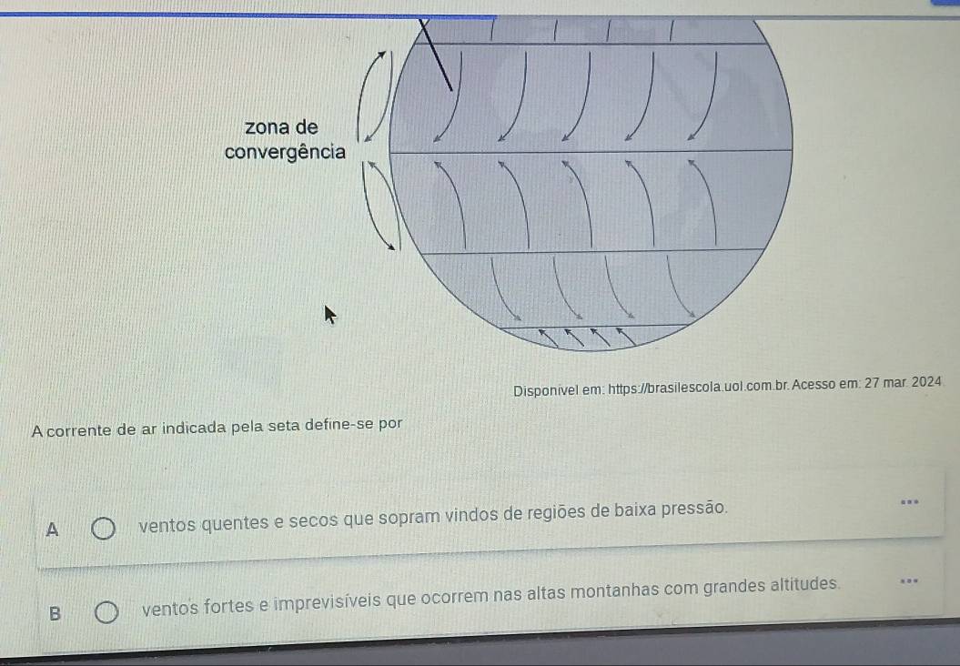 Disponivel em: https://brasilescola.u em: 27 mar. 2024
A corrente de ar indicada pela seta define-se por
A ventos quentes e secos que sopram vindos de regiões de baixa pressão. ...
B ventos fortes e imprevisíveis que ocorrem nas altas montanhas com grandes altitudes. ...