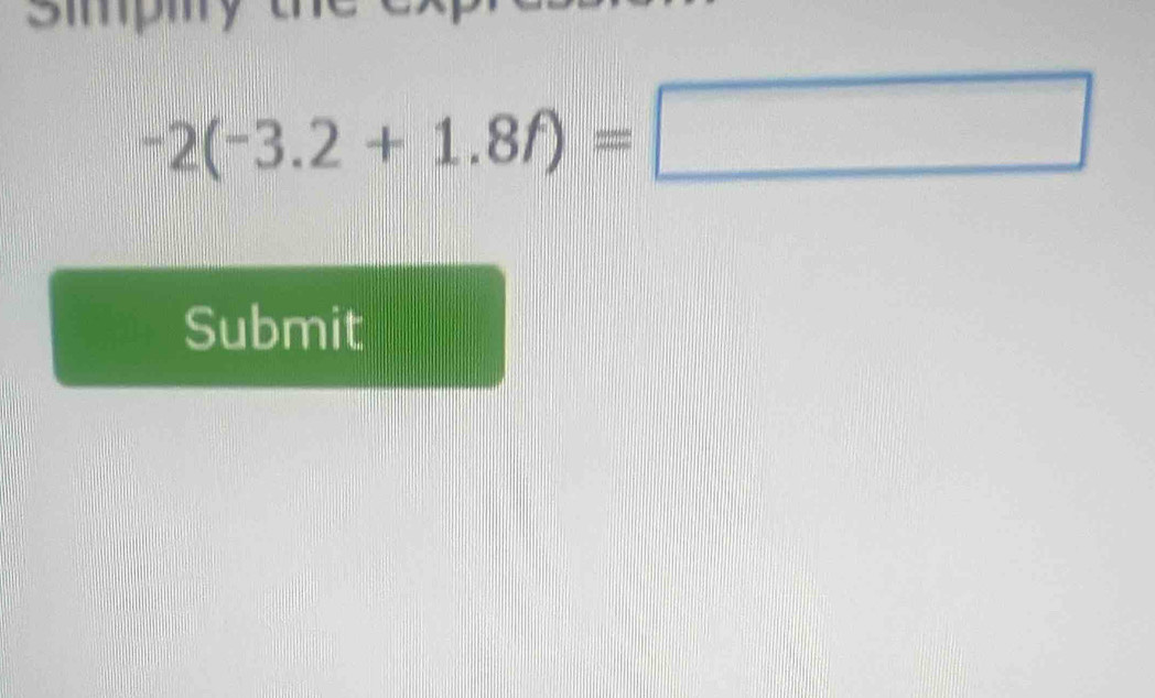 -2(-3.2+1.8f)=□
Submit