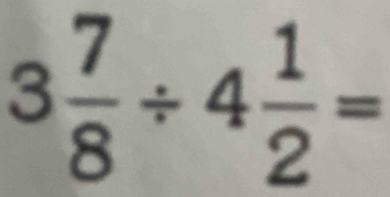 3 7/8 / 4 1/2 =