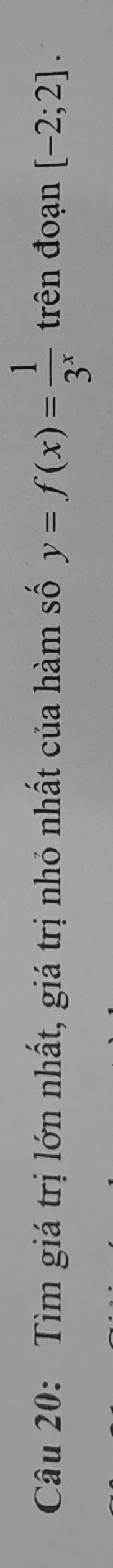 Tìm giá trị lớn nhất, giá trị nhỏ nhất của hàm số y=f(x)= 1/3^x  trên đoạn [-2;2].