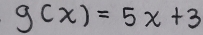 g(x)=5x+3