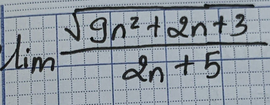 lim  (sqrt(9n^2+2n+3))/2n+5 