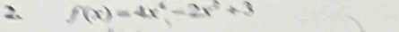 f(x)=4x^4-2x^2+3