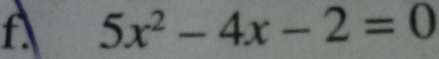 5x^2-4x-2=0