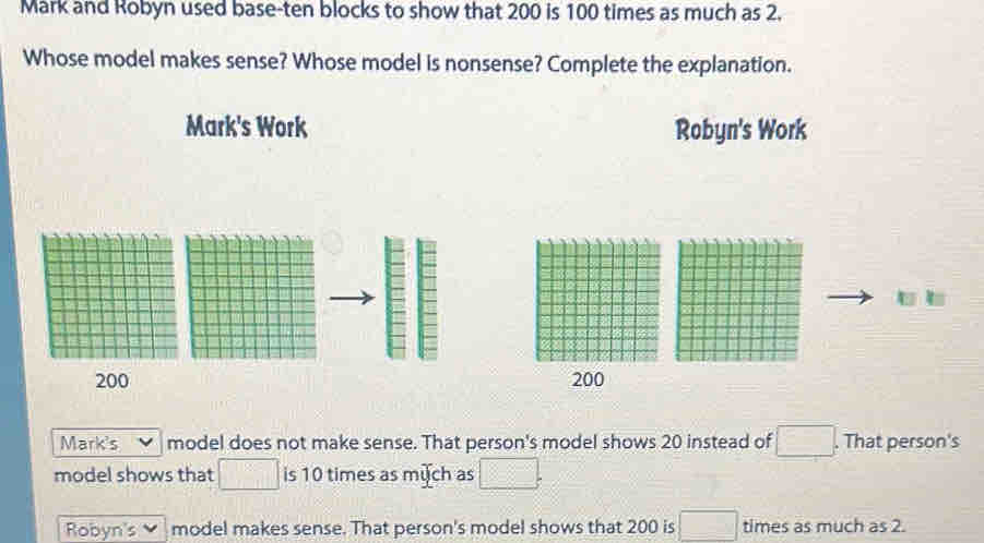 Solved: Mark and Robyn used base-ten blocks to show that 200 is 100 ...