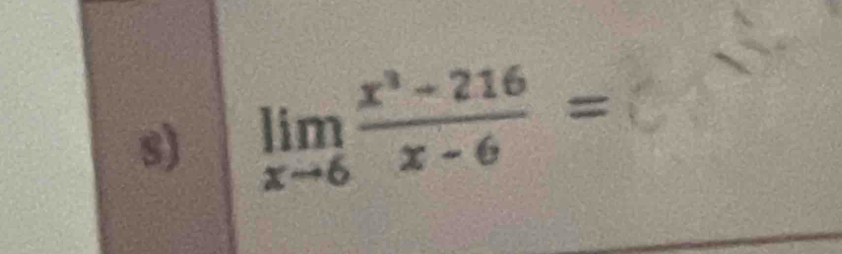 limlimits _xto 6 (x^3-216)/x-6 =