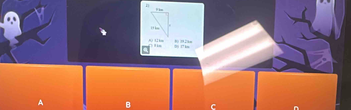 A) 12 km B) 19.2 km
8km D) 17 km
A
B
C