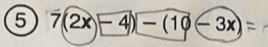 5 7(2x-4)-(10-3x)