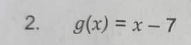 g(x)=x-7