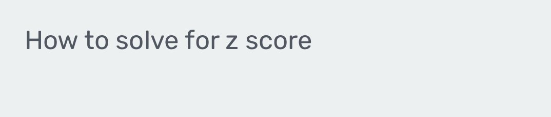 How to solve for z score