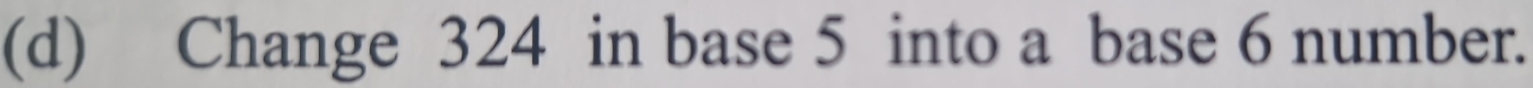 Change 324 in base 5 into a base 6 number.