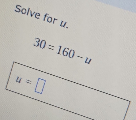 Solve for u.
30=160-u