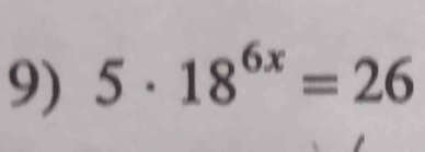 5· 18^(6x)=26