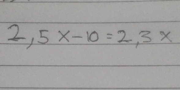 2, ,5x-10=2,3x