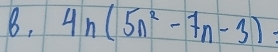 8, 4n(5n^2-7n-3)=