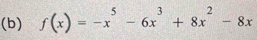 f(x)=-x^5-6x^3+8x^2-8x