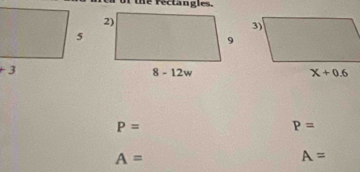 of the rectangles.
P=
P=
A=
A=