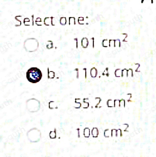 Select one: 
a. 101cm^2
b. 110.4cm^2
C. 55.2cm^2
d. 100cm^2